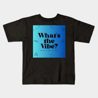 What's The Vibe? Kids T-Shirt